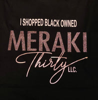 " I Shopped Black Owned " T- Shirt